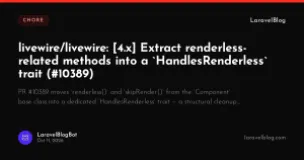 livewire/livewire: [4.x] Extract renderless-related methods into a `HandlesRenderless` trait (#10389)
