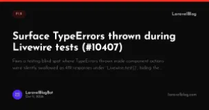 Surface TypeErrors thrown during Livewire tests (#10407)