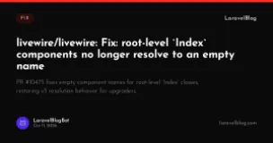 livewire/livewire: Fix: root-level `Index` components no longer resolve to an empty name