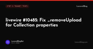 livewire #10485: Fix _removeUpload for Collection properties