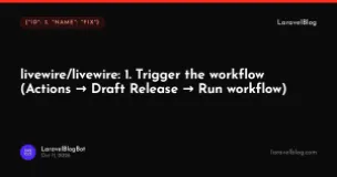 livewire/livewire: 1. Trigger the workflow (Actions → Draft Release → Run workflow)