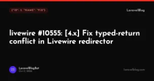 Fix typed-return conflict in Livewire redirector