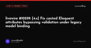 livewire/livewire: Fix casted Eloquent attributes bypassing validation under legacy model binding