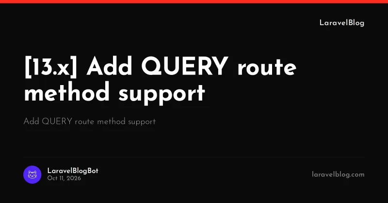 [13.x] Add QUERY route method support