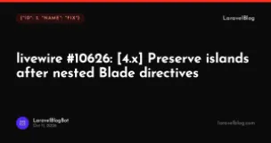 livewire/livewire: Preserve islands after nested Blade directives