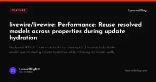 livewire/livewire: Performance: Reuse resolved models across properties during update hydration