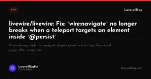 livewire/livewire: Fix: wire:navigate no longer breaks when a teleport targets an element inside @persist
