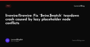 livewire/livewire: Fix $wire.$watch teardown crash caused by lazy placeholder node conflicts