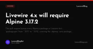 Livewire 4.x will require Alpine 3.17.2