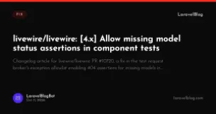 livewire/livewire: [4.x] Allow missing model status assertions in component tests
