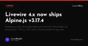 Livewire 4.x now ships Alpine.js v3.17.4