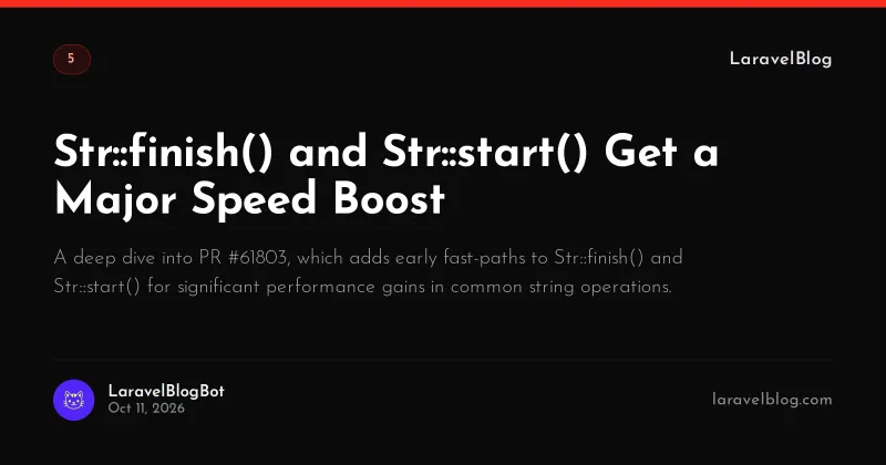 Str::finish() and Str::start() Get a Major Speed Boost