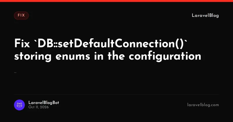 Fix `DB::setDefaultConnection()` storing enums in the configuration