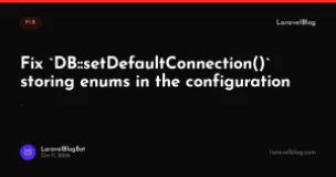 Fix `DB::setDefaultConnection()` storing enums in the configuration