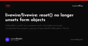 livewire/livewire: reset() no longer unsets form objects