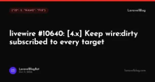 livewire/livewire: Keep wire:dirty subscribed to every target