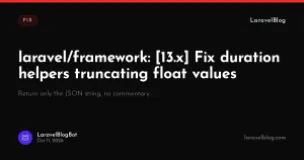 laravel/framework: [13.x] Fix duration helpers truncating float values