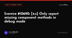 livewire/livewire: Only report missing component methods in debug mode