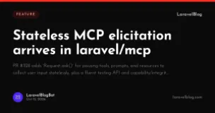 Stateless MCP elicitation arrives in laravel/mcp