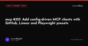 Add config-driven MCP clients with GitHub, Linear and Playwright presets