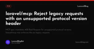 laravel/mcp: Reject legacy requests with an unsupported protocol version header