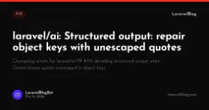 laravel/ai: Structured output: repair object keys with unescaped quotes