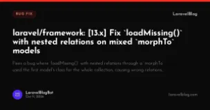 laravel/framework: [13.x] Fix `loadMissing()` with nested relations on mixed `morphTo` models