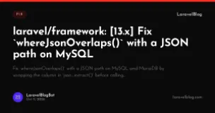 laravel/framework: [13.x] Fix `whereJsonOverlaps()` with a JSON path on MySQL