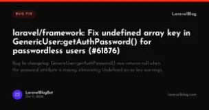 laravel/framework: Fix undefined array key in GenericUser::getAuthPassword() for passwordless users (#61876)