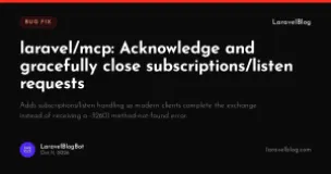 laravel/mcp: Acknowledge and gracefully close subscriptions/listen requests