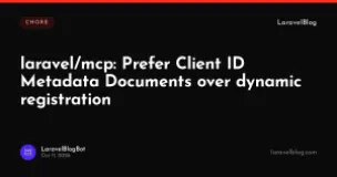laravel/mcp: Prefer Client ID Metadata Documents over dynamic registration