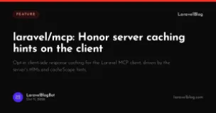 laravel/mcp: Honor server caching hints on the client
