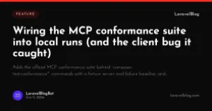 Wiring the MCP conformance suite into local runs (and the client bug it caught)