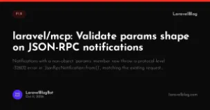 laravel/mcp: Validate params shape on JSON-RPC notifications