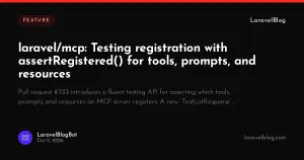 laravel/mcp: Testing registration with assertRegistered() for tools, prompts, and resources