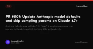 PR #1107: Update Anthropic model defaults and skip sampling params on Claude 4.7+