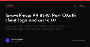 laravel/mcp: PR #342: Port OAuth client logo and uri to 1.0