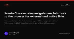 livewire/livewire: wire:navigate now falls back to the browser for external and native links