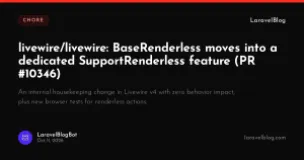 livewire/livewire: BaseRenderless moves into a dedicated SupportRenderless feature (PR #10346)